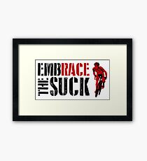 Embrace The Suck Framed Print