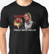 Big Ern - Above the Law Unisex T-Shirt