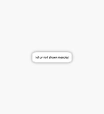 lol ur not shawn mendes Sticker