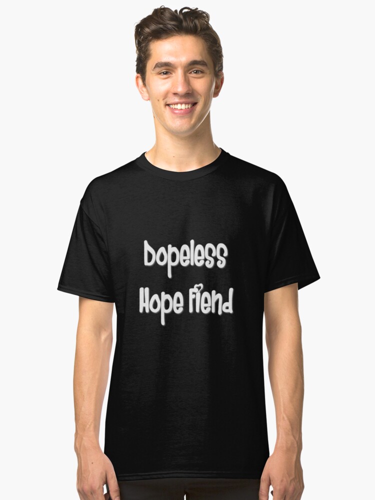 dopeless hope fiend shirt