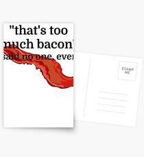 That's too much bacon - said no one, ever Postcards