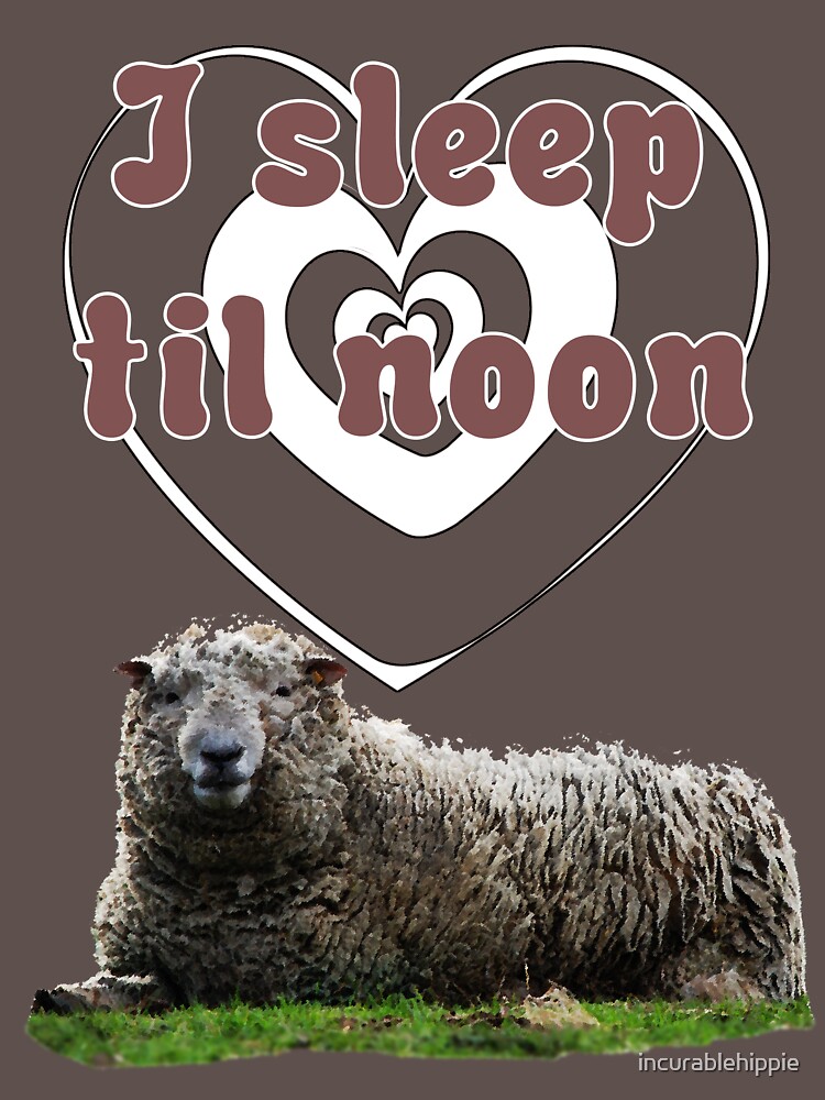 I Sleep Til Noon by incurablehippie