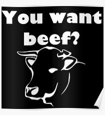 You want beef? Poster