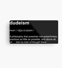 Big Lebowski | Dudeism Philosophy Dictionary Definition Short-Sleeve Tee Metal Print