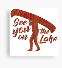 See You On the Lake - Canoe / Portage Canvas Print