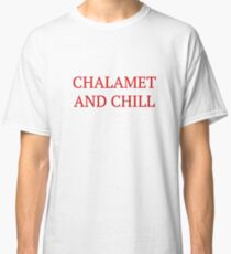 Chalamet and Chill - Timothee Chalamet Classic T-Shirt