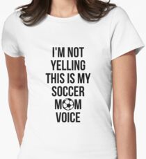 I'm Not Yelling This Is My Soccer Mom Voice Cheer T-Shirt Women's Fitted T-Shirt