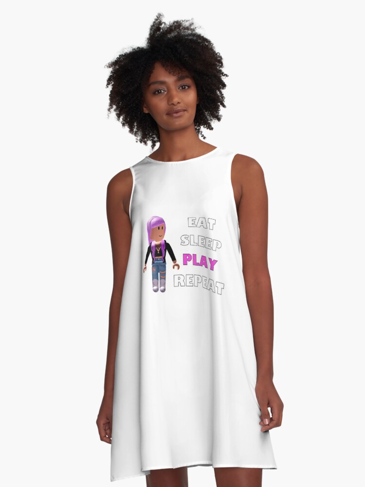 Roblox Eat Sleep Play Repeat A Line Dress By Hypetype Redbubble - roblox really good outfits for girls youtube on repeat