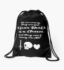 To Fear Death is a Choice Drawstring Bag