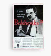 Is Your Washroom Breeding Bolsheviks? Canvas Print