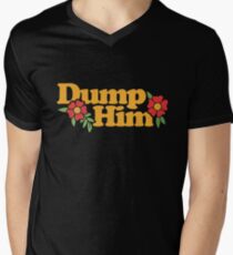 Dump Him Men's V-Neck T-Shirt