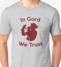 In Gord We Trust - The Tragically Hip Unisex T-Shirt