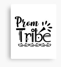 Prom Tribe Team Funny Group Matching Canvas Print