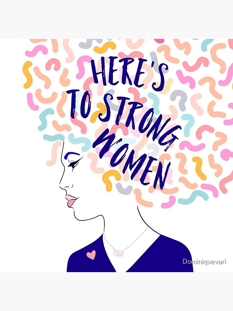 Here is to Strong Women #illustration #girlpower #feminist by Dominiquevari