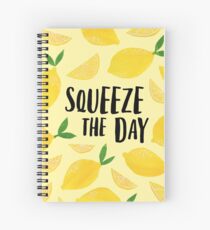 Squeeze the Day Spiral Notebook