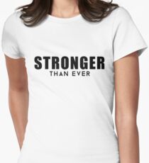 Stronger than ever Women's Fitted T-Shirt