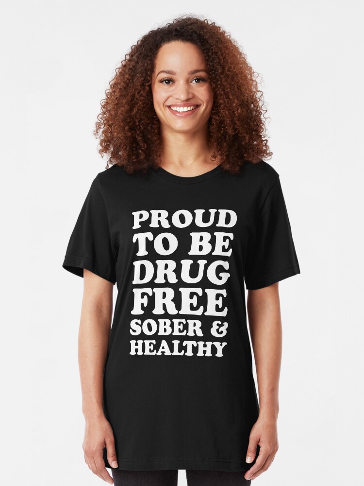 "Proud To Be Drug Free, Sober & Healthy Straight Edge" Tshirt by