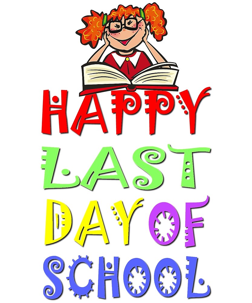 "Happy Last Day Of School" by Amir Rimer Redbubble