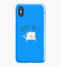 Don't Be One iPhone Case