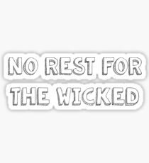 No Rest For The Wicked - 2 Sticker