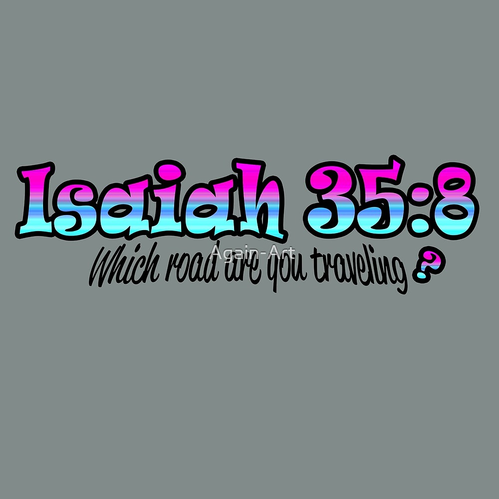  Isaiah 35 8 By Again Art Redbubble