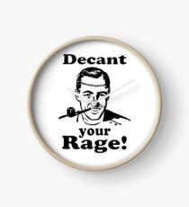 Decant your Rage! Clock