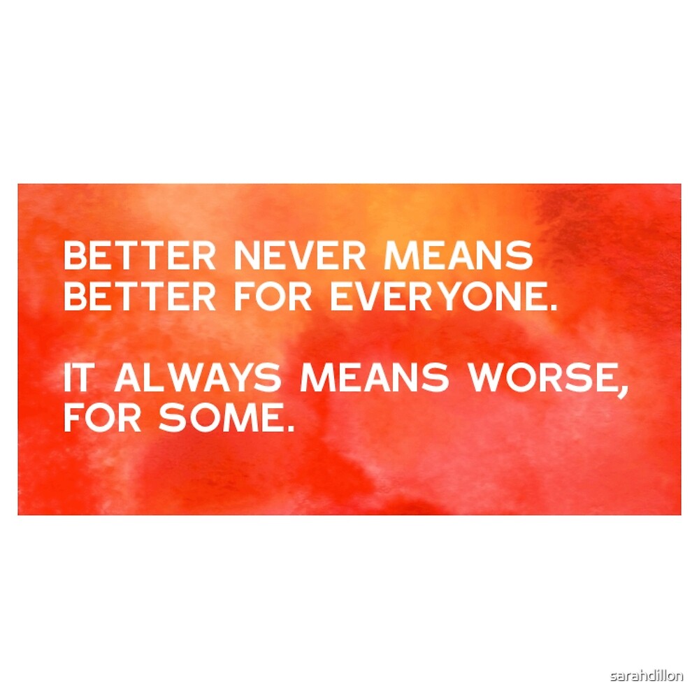 better-never-means-better-for-everyone-by-sarahdillon-redbubble