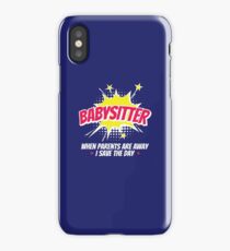 Babysitter When Parents Are Away I Save The Day iPhone Case