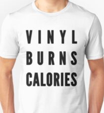 Vinyl Burns Calories Unisex T-Shirt