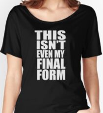 This Isn't Even My Final Form Relaxed Fit T-Shirt