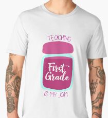 Teaching First Grade Is My Jam Teacher Appreciation Men's Premium T-Shirt