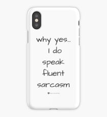 Who me? Sarcastic? Never! iPhone Case