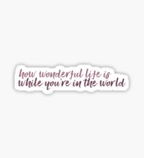 How Wonderful Life is While You're in the World - Your Song - Elton John Sticker