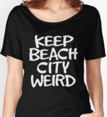 Keep Beach City Weird Women's Relaxed Fit T-Shirt