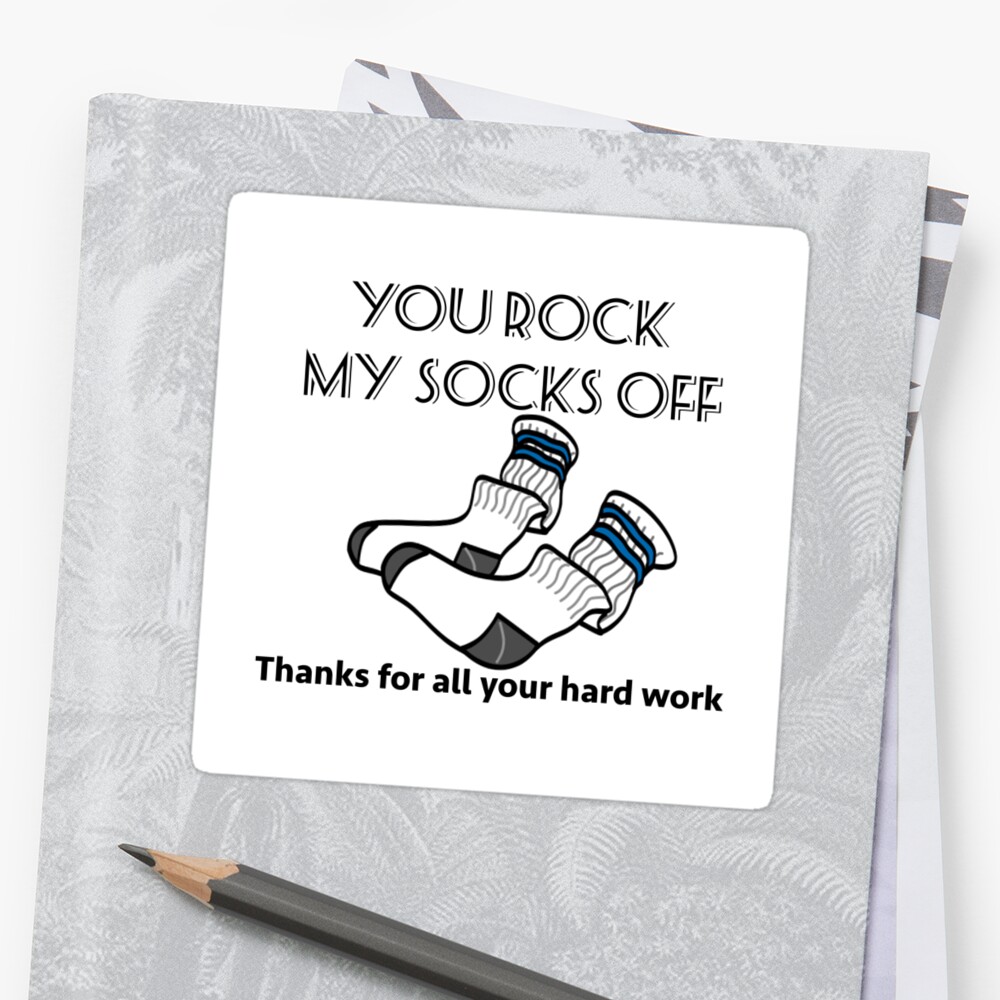 you-rock-my-socks-off-sticker-by-psamp-redbubble