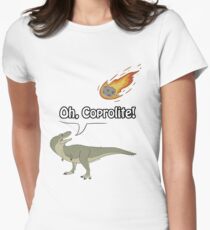 Oh, Coprolite! Tailliertes T-Shirt