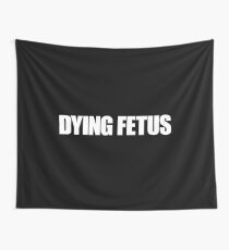 Dying Fetus Wall Tapestry