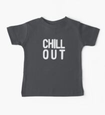 Chill Out Baby Tee