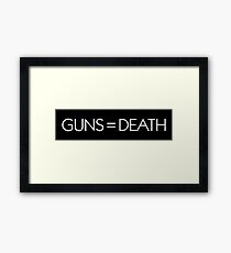 Guns = Death (white) Framed Print