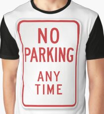 #ParkingSigns #TrafficSigns #RegulatorySigns #Post #NoParkingAnyTime #sign #toprevent #autos #parking #street #areas #notdesignated #forparking #NoParking Graphic T-Shirt