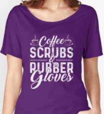 Coffee Scrubs & Rubber Gloves for Nurses Women's Relaxed Fit T-Shirt