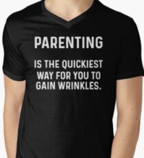 Parenting is the quickest way for you to get wrinkles. Men's V-Neck T-Shirt