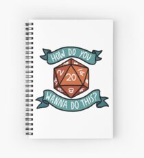 How do you wanna do this? Spiral Notebook