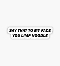 Say That to My Face Sticker