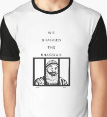 WE BAGGED THE BHAGWAN Graphic T-Shirt