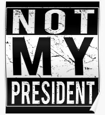 Not My President Poster