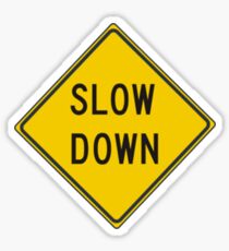 Slow Down, Traffic Sign, #SlowDown, #Slow, #Down, #TrafficSign,  #Traffic, #Sign, #danger, #safety, #road, #advice, #caveat, #symbol, #attention, #care Sticker