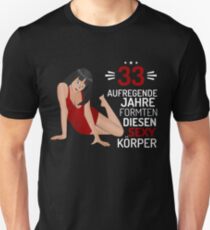 33 Aufregende Jahre formten diesen sexy Körper Geschenk Slim Fit T-Shirt