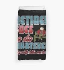 Funny Retired Free to Do Whatever Duvet Cover