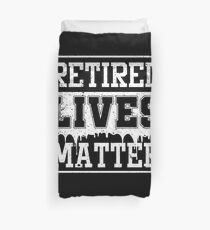 Retired Lives Matter Duvet Cover